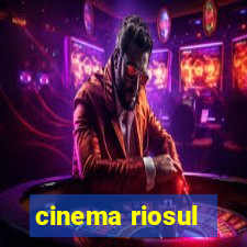 cinema riosul